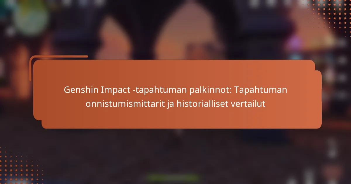 Genshin Impact -tapahtuman palkinnot: Tapahtuman onnistumismittarit ja historialliset vertailut