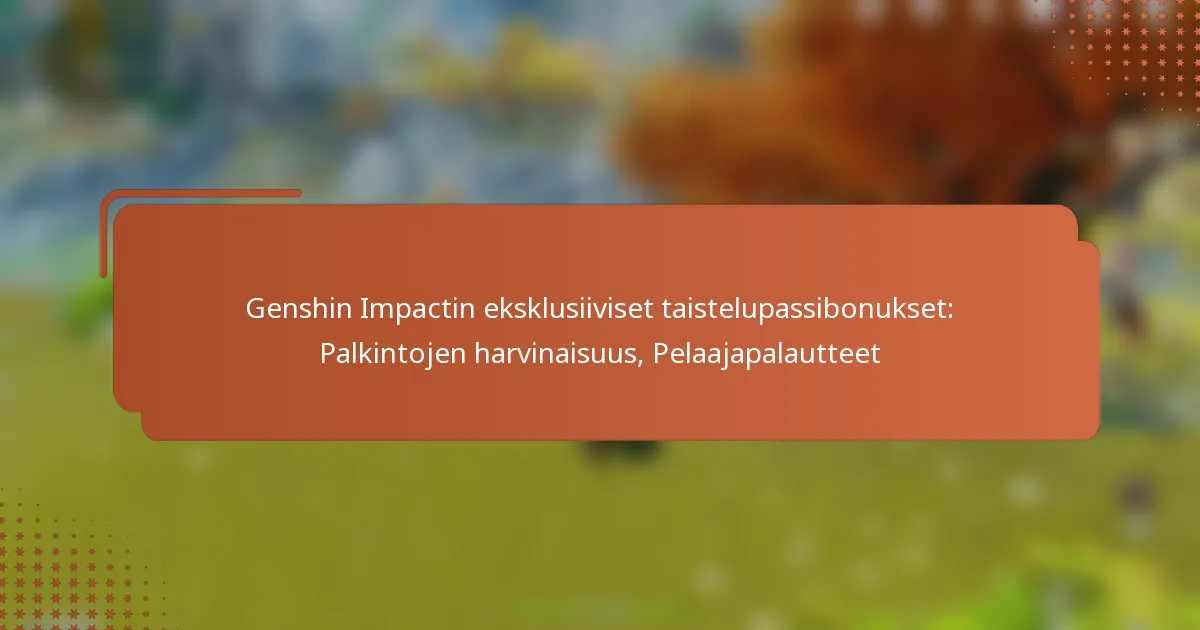 Genshin Impactin eksklusiiviset taistelupassibonukset: Palkintojen harvinaisuus, Pelaajapalautteet