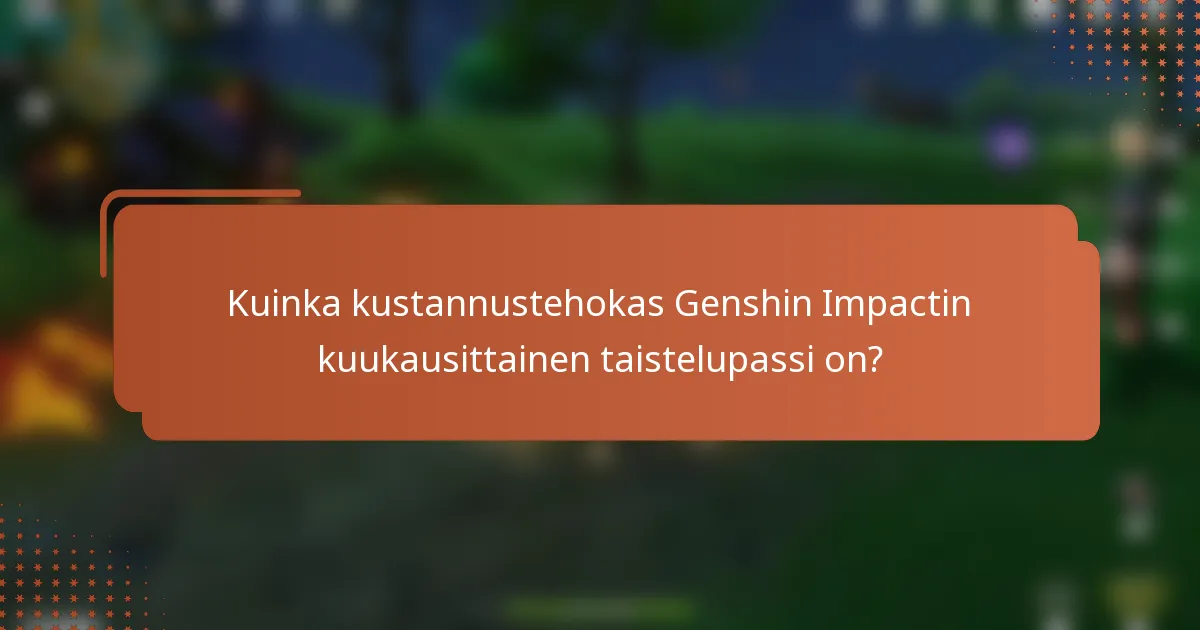 Kuinka kustannustehokas Genshin Impactin kuukausittainen taistelupassi on?