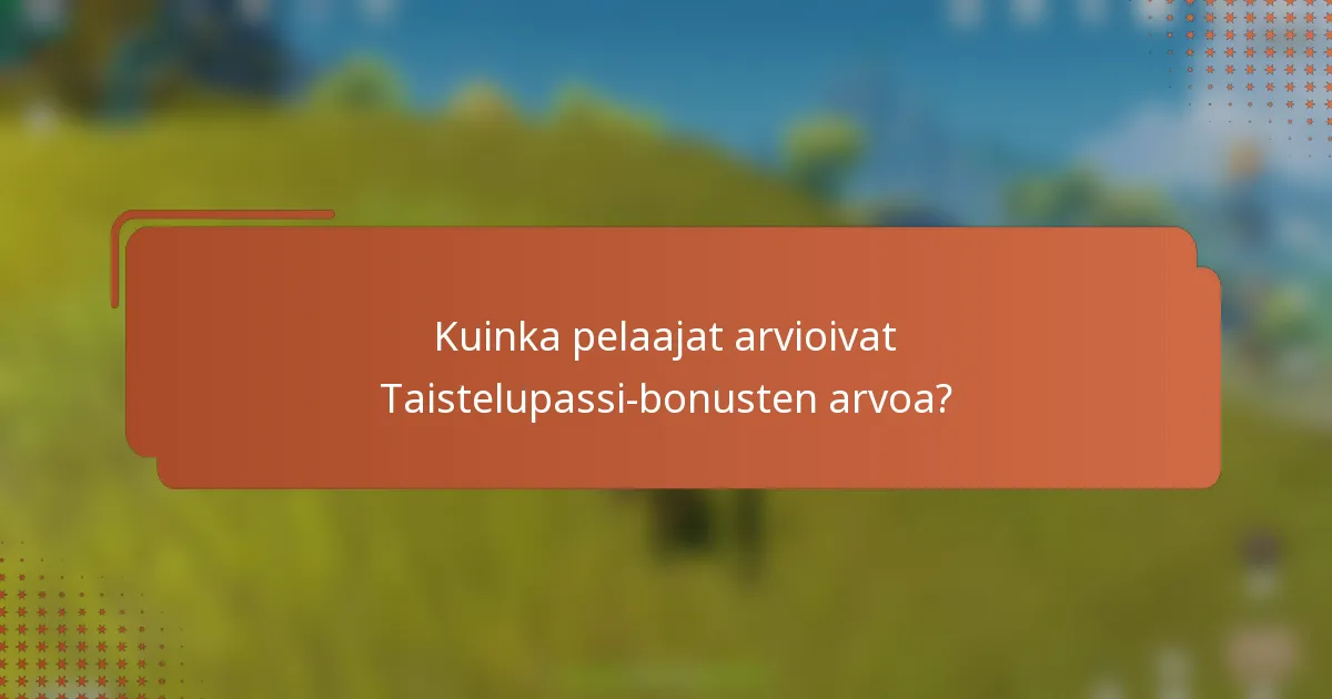 Kuinka pelaajat arvioivat Taistelupassi-bonusten arvoa?