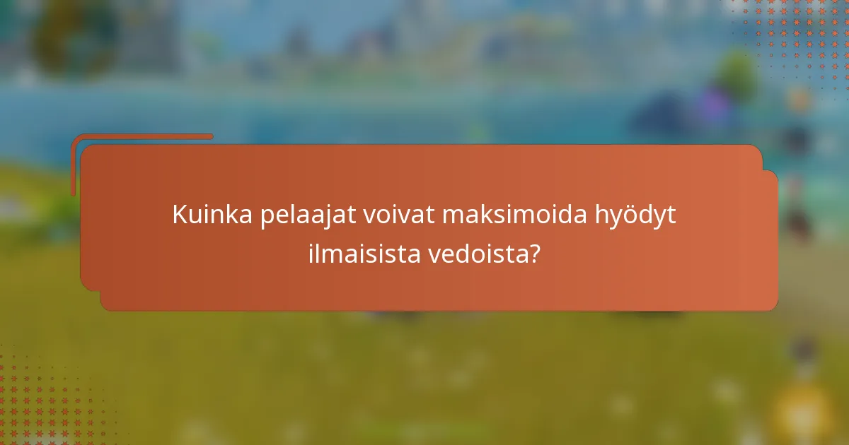 Kuinka pelaajat voivat maksimoida hyödyt ilmaisista vedoista?