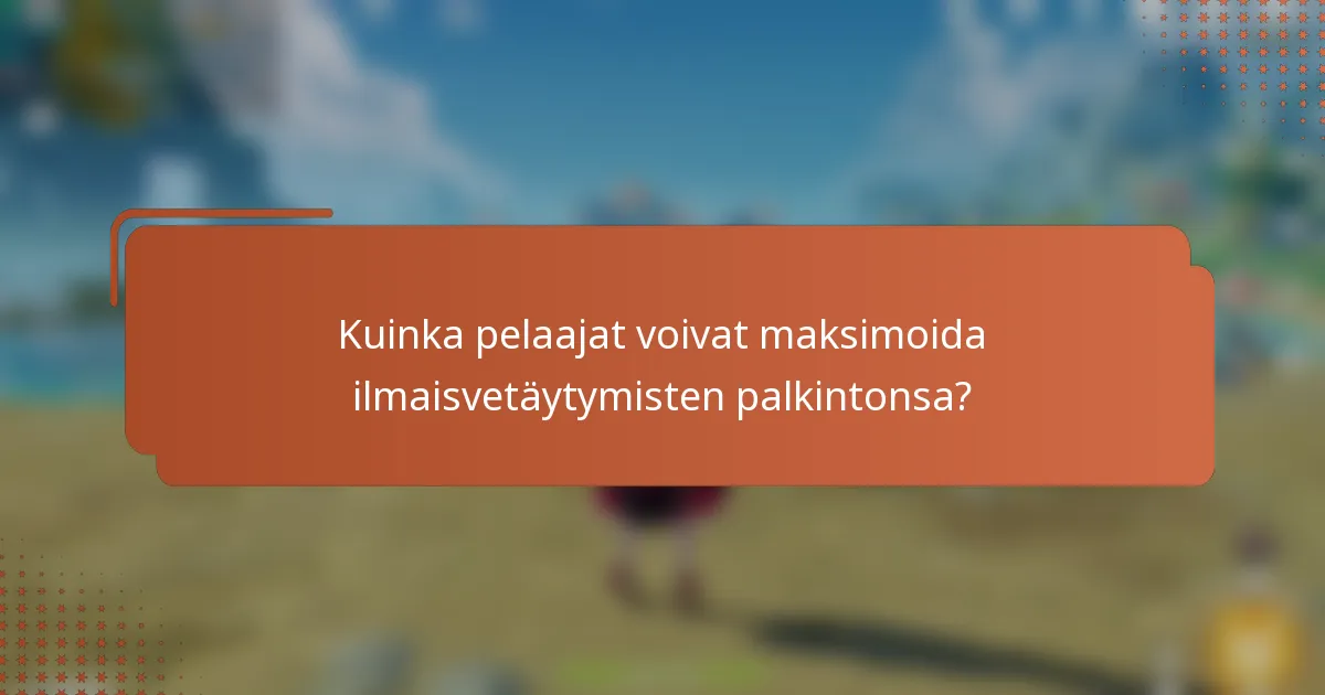 Kuinka pelaajat voivat maksimoida ilmaisvetäytymisten palkintonsa?