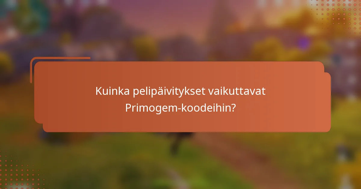 Kuinka pelipäivitykset vaikuttavat Primogem-koodeihin?