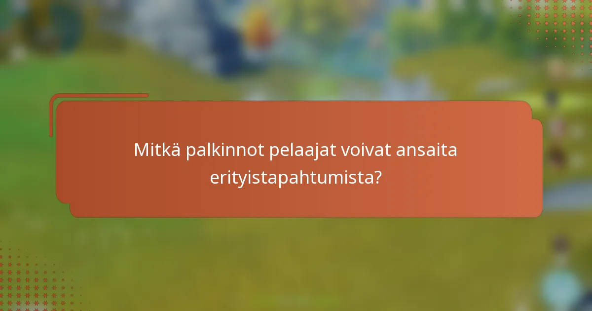 Mitkä palkinnot pelaajat voivat ansaita erityistapahtumista?