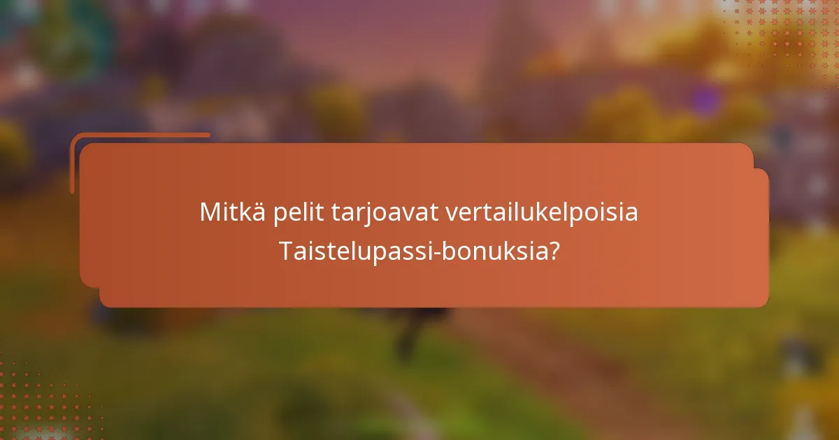 Mitkä pelit tarjoavat vertailukelpoisia Taistelupassi-bonuksia?