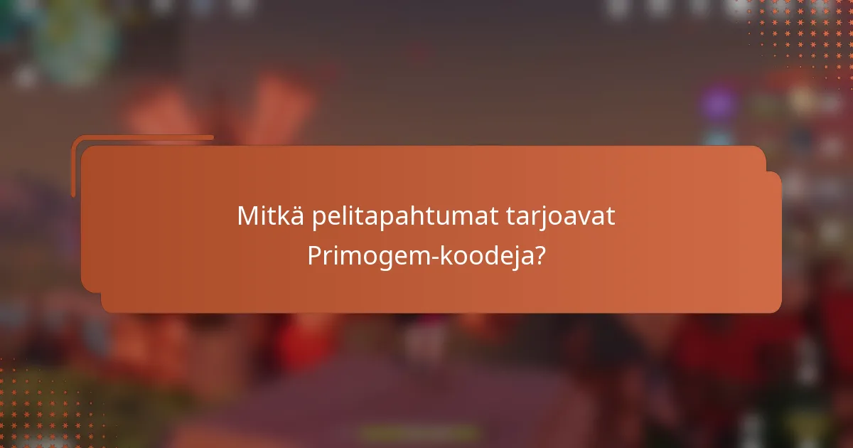 Mitkä pelitapahtumat tarjoavat Primogem-koodeja?