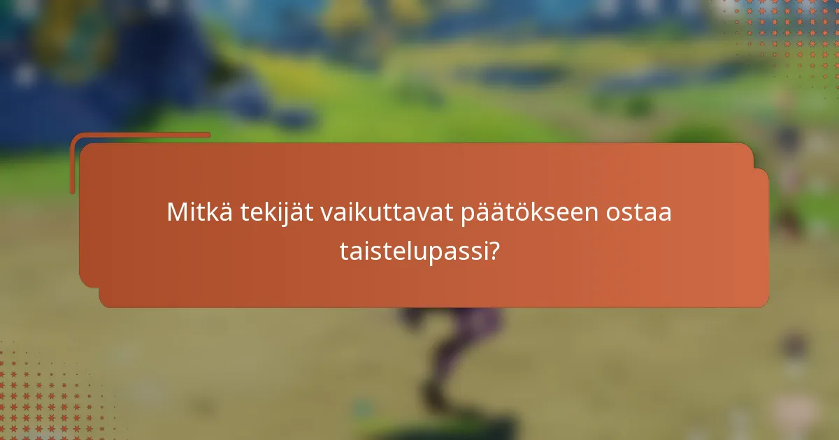 Mitkä tekijät vaikuttavat päätökseen ostaa taistelupassi?